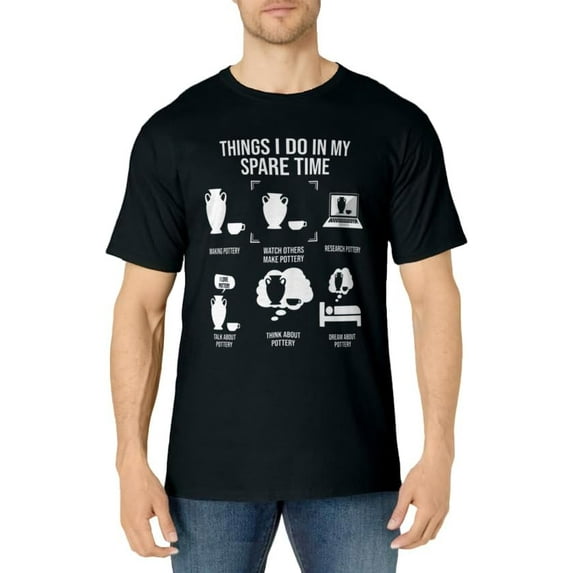 Things I Do In My Spare Time - Pottery Lover T-Shirt