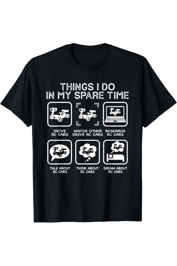Things I Do In My Spare Time RC Car Racing Racers Enthusiast T-ShirtMen's and women's gift, black and white T-shirt, size: Extra large S-4XL