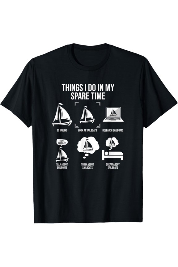 Things I Do In My Spare Time, Sail Boat Sailing T-Shirt