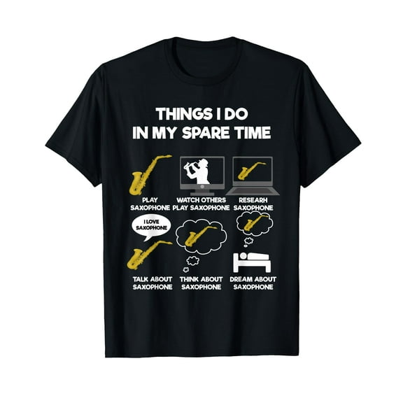 Things I Do In My Spare Time Saxophone T-Shirt