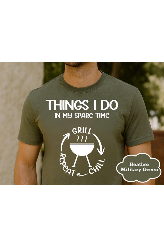 Things I Do In My Spare Time T-Shirt Funny BBQ Grilling Dad Tee, Grill Chill Repeat Graphic Shirt, Backyard BBQ Lover Gift