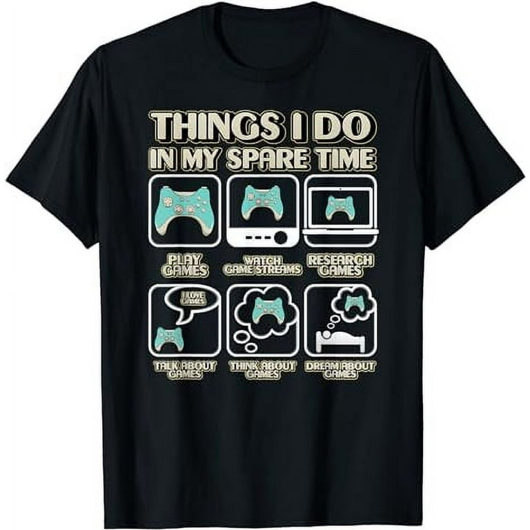 Things I Do In My Spare Time Video Game Gaming Apparel Gamer Things I Do In My Spare Time Video Game Gaming Apparel Gamer