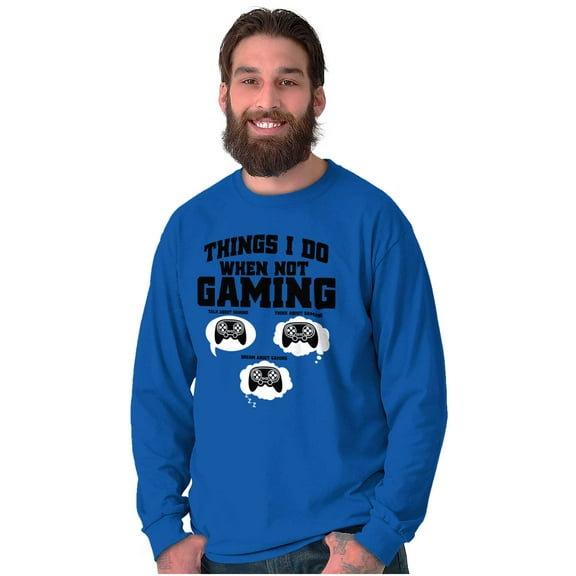 Things I Do When Not Gaming Long Sleeve TShirt Men Women Brisco Brands S
