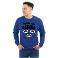 thumbnail image 1 of Things I Do When Not Gaming Long Sleeve TShirt Men Women Brisco Brands S, 1 of 6
