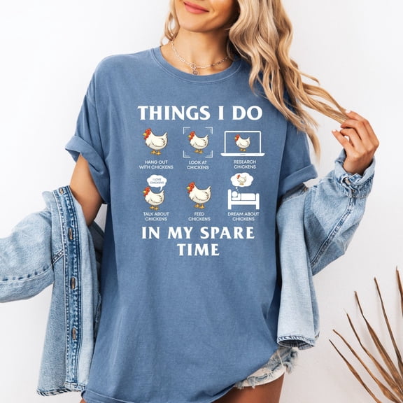 Things I Do in My Spare Time Chicken T-shirt - Chicken Girl Shirt - Chicken Tee - Chicken Mom Shirt - Farm Girl Shirt - for Mom All Size S-5Xl