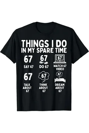 Things I Do in My Spare Time Funny Six Seven 6 7 Meme T-Shirt