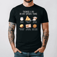 thumbnail image 1 of Things I Do in My Spare Time Funny Sourdough Bread Quote Tee V17003,for men and women up to 5XL, 1 of 2