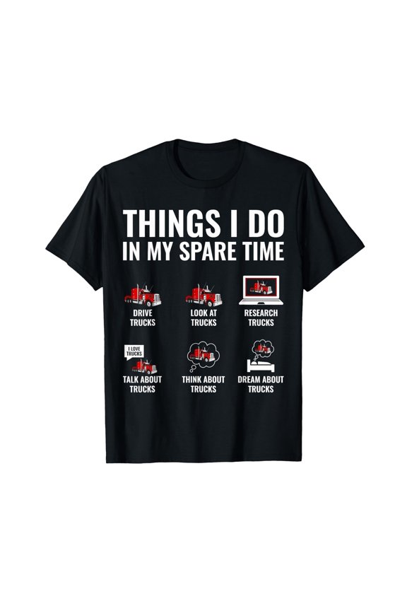 Things I Do in My Spare Time Funny Truck Driver Semi Trucker T-Shirt