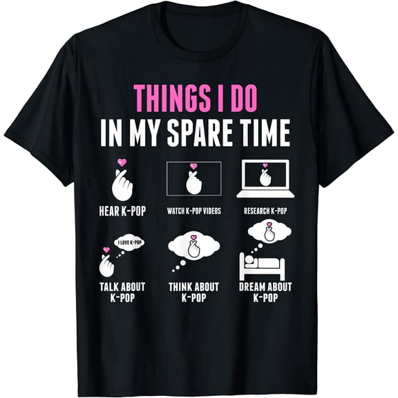 Things I Don in my Spare Time Kpop Merch K-pop Merchandise T-Shirt