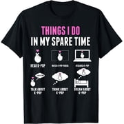 Things I Don in my Spare Time Kpop Merch K-pop Merchandise T-Shirt
