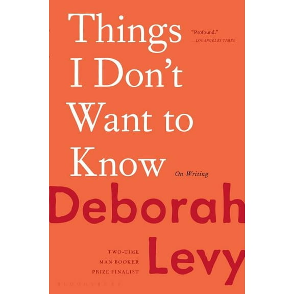 Things I Don't Want to Know: On Writing, (Paperback)
