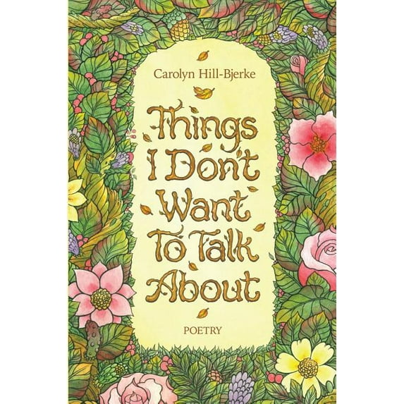 Things I Dont Want To Talk About Paperback Carolyn Hill-Bjerke