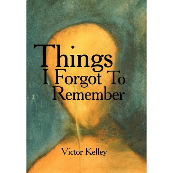 Things I Forgot to Remember