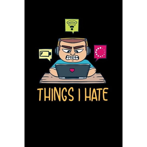 Things I Hate: 120 Pages I 6x9 I Graph Paper 4x4 I Funny Software Engineering, Coder & Hacker Gifts (Paperback)