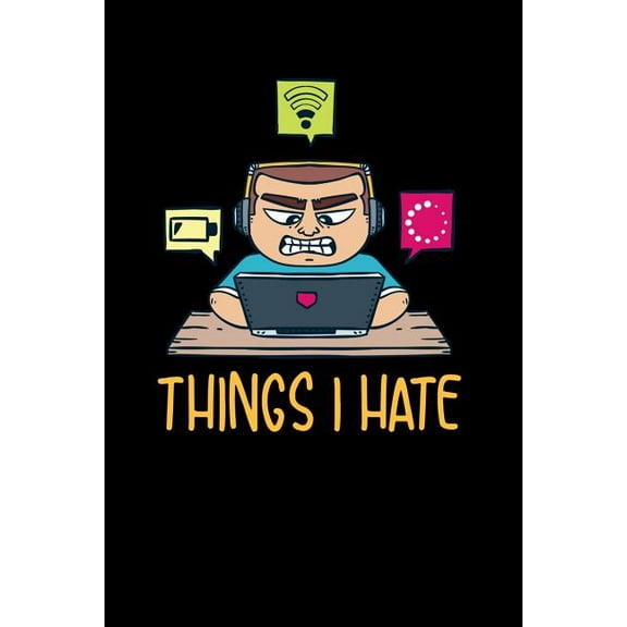 Things I Hate: 120 Pages I 6x9 I Music Sheet I Funny Software Engineering, Coder & Hacker Gifts (Paperback)