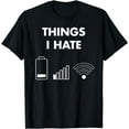thumbnail image 1 of Things I Hate For A Funny Programming Cell Phone Gamer T-Shirt, 1 of 3