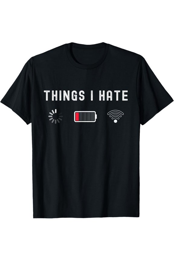 Things I Hate Programmer Gamer Computer Nerd Funny Gift Idea T-Shirt