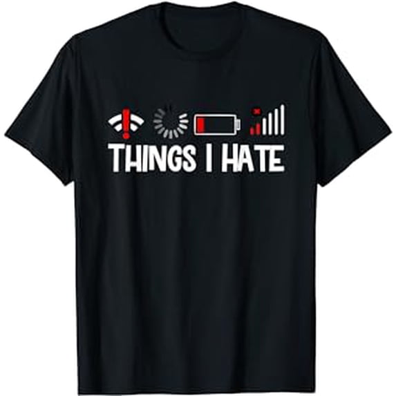 Things I Hate Programmer Gamer Computer Nerd Funny Gift Idea T-Shirt