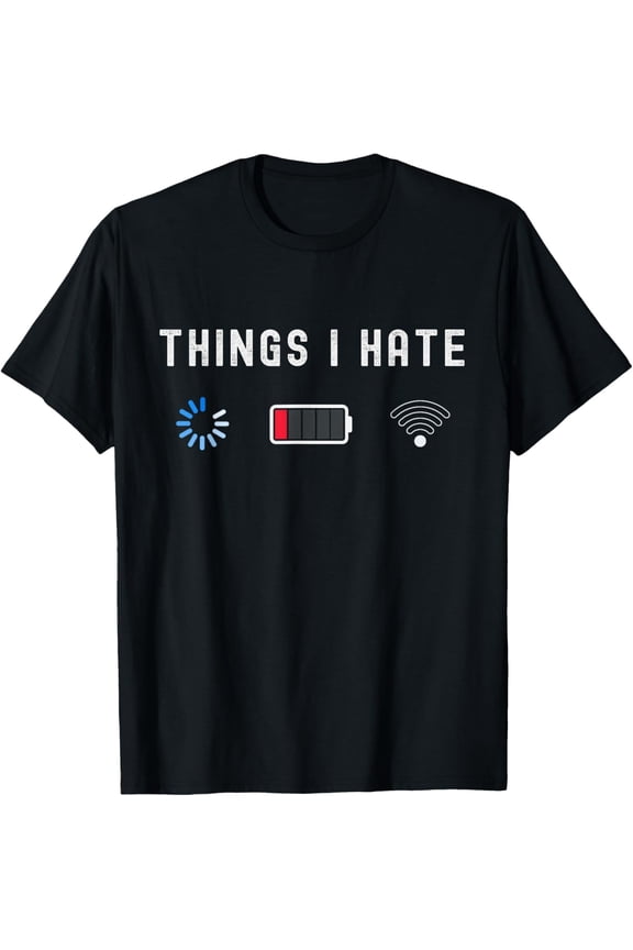 Things I Hate Programmer Gamer Computer Nerd Funny Gift Idea T-Shirt