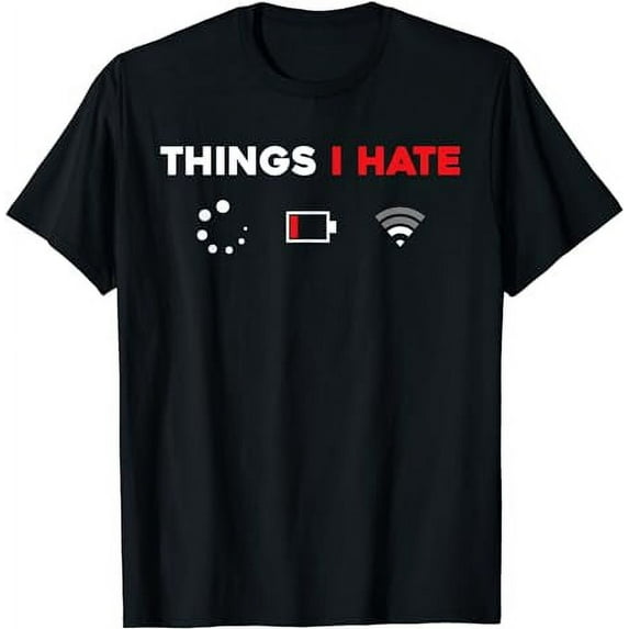 Things I Hate TShirt Programmer Gamer Fun Idea T-Shirt