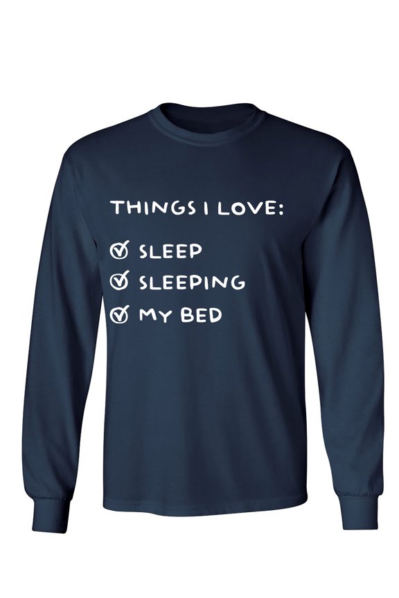 Things I Love: Sleep Sleeping My Bed Sarcastic Humor Novelty Men's Long Sleeve Shirts