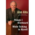 thumbnail image 1 of Things I Overheard While Talking to Myself (Hardcover) by Alan Alda, 1 of 1