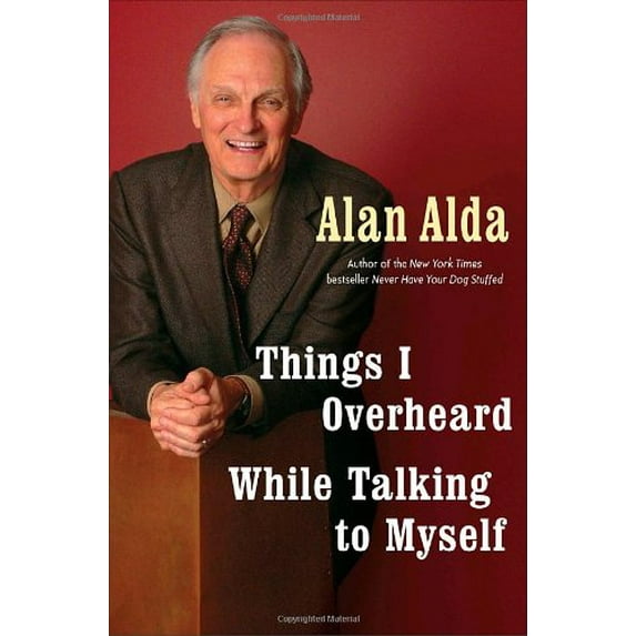 Things I Overheard While Talking to Myself (Hardcover) by Alan Alda
