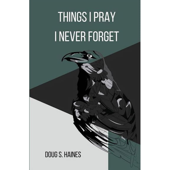 Things I Pray I Never Forget