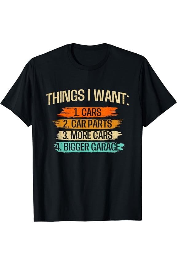 Things I Want - Car Parts Enthusiast Auto Mechanic Engine T-ShirtMen and women, Black T-shirt, size: Extra large