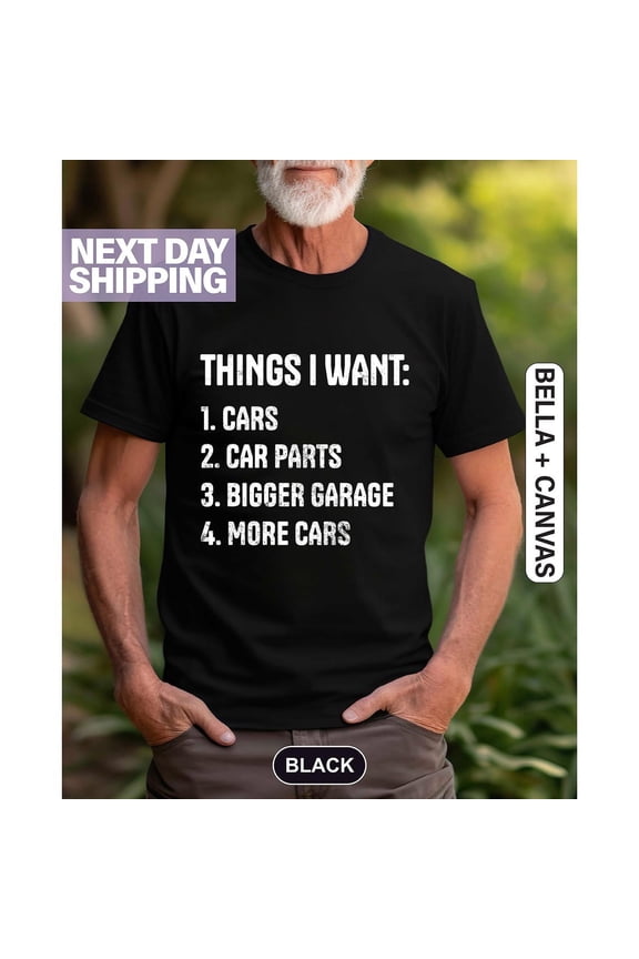 Things I Want More Car Shirt, Work Bench Shirts, Mechanics Shirts, Dad Shirt, Father's Day Gift, Car Lover Shirts, Car Enthusiast Mens Shirt Tshirt All Size S-5XL