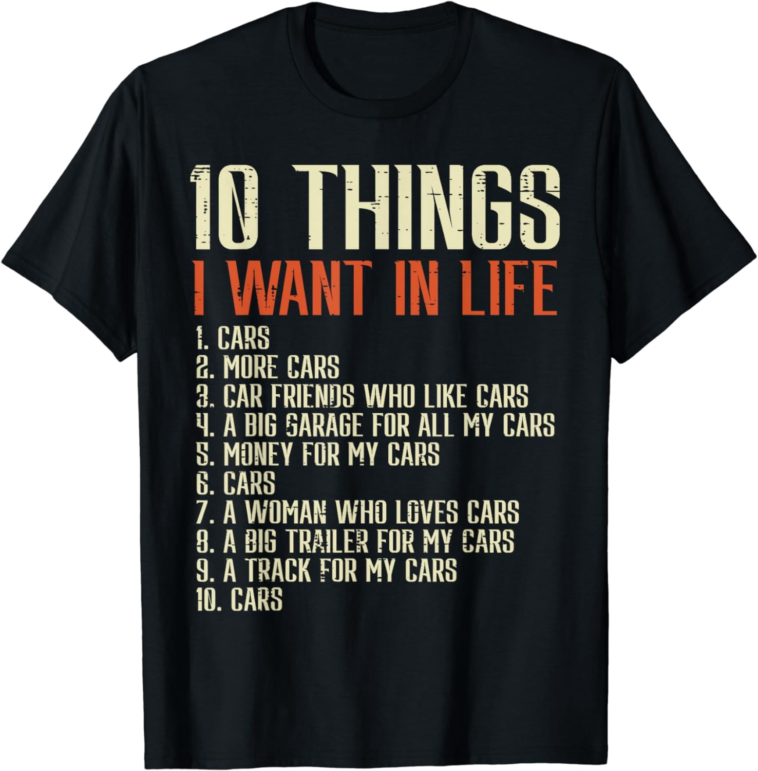 Things I Want In Life Cars Funny Saying Men Boys Kids Teens T-Shirt