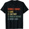 thumbnail image 1 of Things I Want In My Life Car Garage Funny Car Lovers Dad Men T-Shirt, 1 of 4