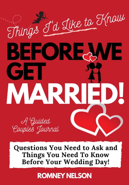 Things I'd Like to Know Before We Get Married: Questions You Need to Ask and Things You Need to Know Before Your Wedding Day A Guided Couple's Journal. (Paperback) - image 1 of 1