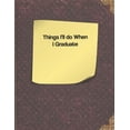 thumbnail image 1 of Things I'll Do When I Graduate, (Paperback), 1 of 1