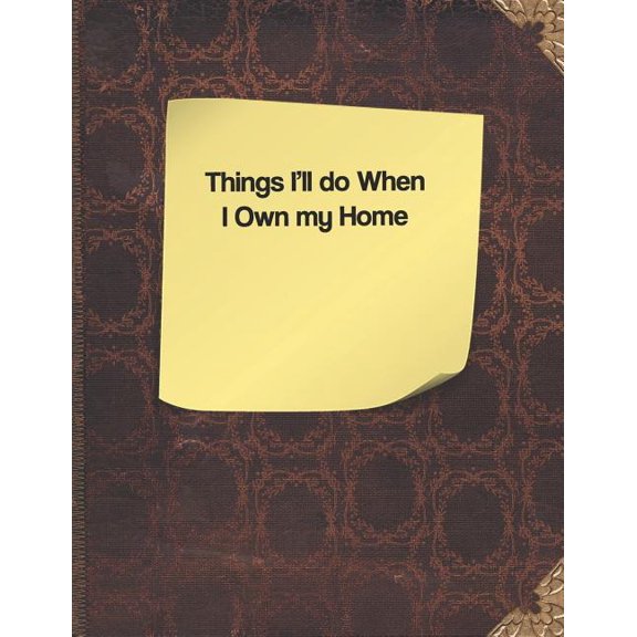 Things I'll Do When I Own My Home (Paperback)