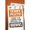 thumbnail image 1 of Pre-Owned Things I've Learned from Watching the Browns (Paperback) 1598510657 9781598510652, 1 of 1