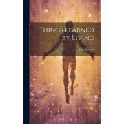 Things Learned by Living Hardcover