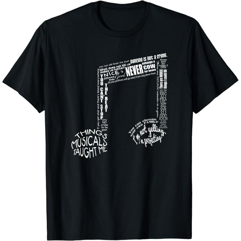 Things Musicals Taught Me T-Shirt Musical Theatre Sayings Things Musicals Taught Me T-Shirt Musical Theatre Sayings