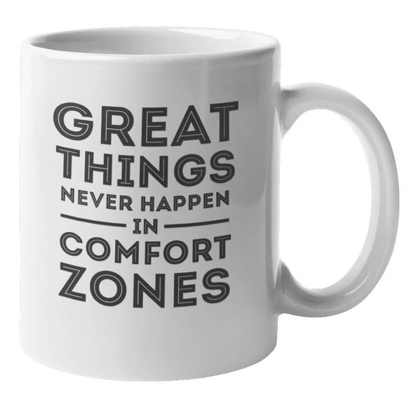 Things Never Happen in Comfort Zones Inspirational Coffee & Tea Mug (11oz)