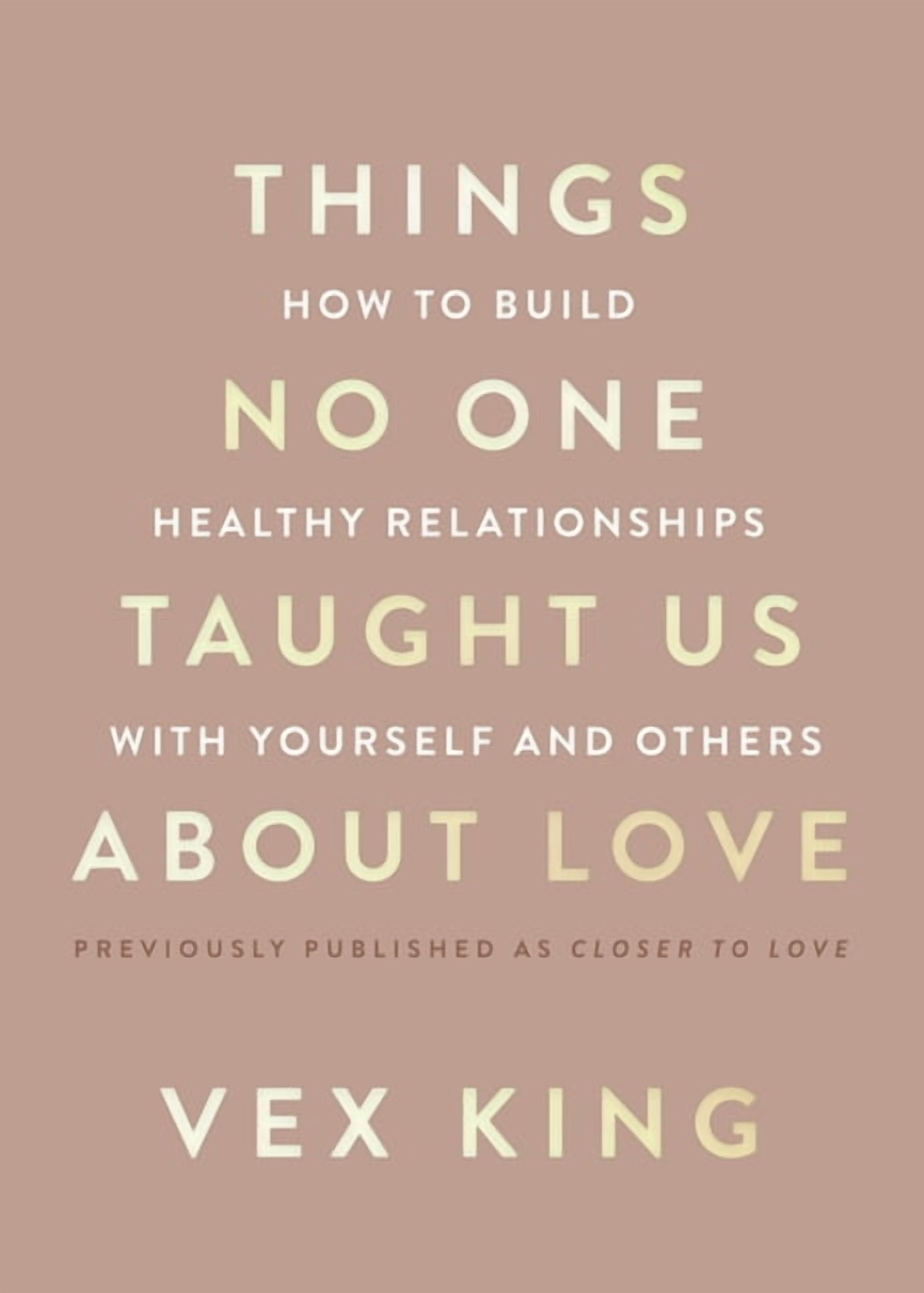 Things No One Taught Us about Love: How to Build Healthy Relationships ...