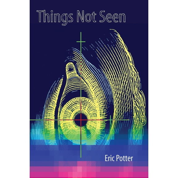 Things Not Seen, (Hardcover)