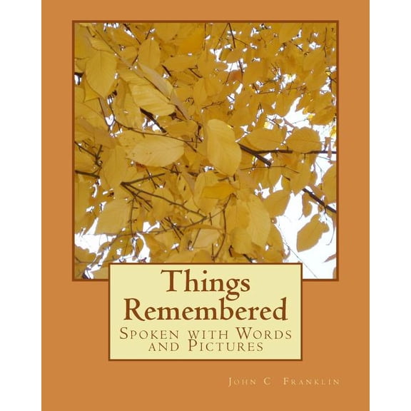 Things Remembered: Spoken with Words and Pictures (Paperback)