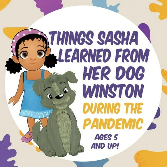 Things Sasha Learned From Her Dog Winston During The Pandemic, (Paperback)