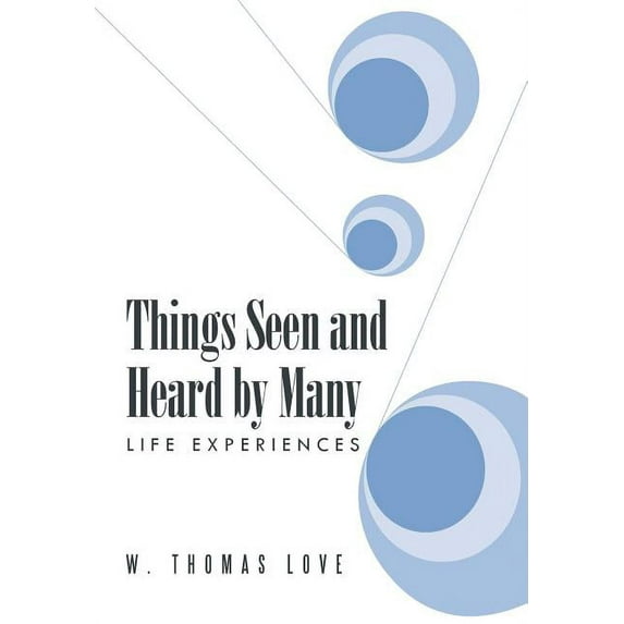 Things Seen and Heard by Many: Life Experiences (Hardcover)