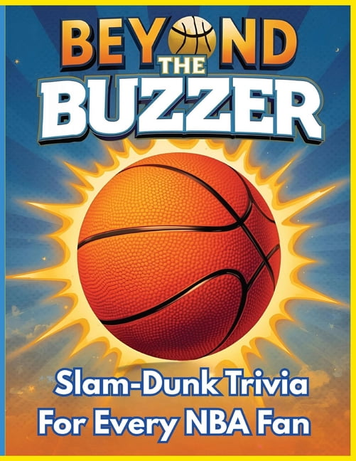 All Things Sports Beyond the Buzzer: Slam-Dunk Trivia for Every NBA Fan - Large Print: A Fun, Easy-to-Read Trivia Challenge Packed with NB, (Paperback)