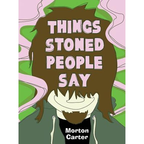Pre-Owned Things Stoned People Say (Hardcover) 1616080043 9781616080044
