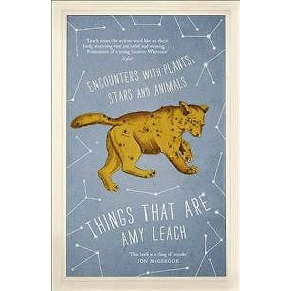 Things That Are : Encounters With Plants, Stars and Animals