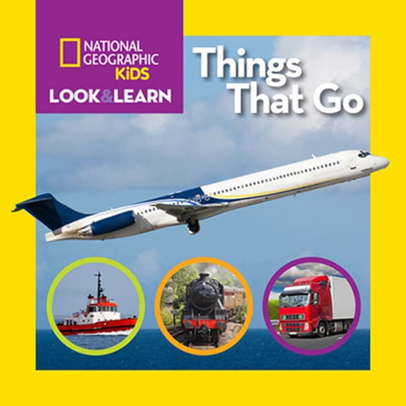 Pre-Owned National Geographic Kids Look and Learn: Things That Go (Board book) 1426317069 9781426317064