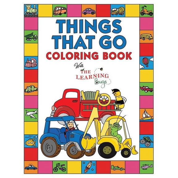 Things That Go Coloring Book with The Learning Bugs: Fun Children's Coloring Book for Toddlers & Kids Ages 3-8 with 50 P, (Paperback)