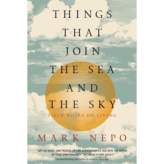 Things That Join the Sea and the Sky : Field Notes on Living (Paperback)